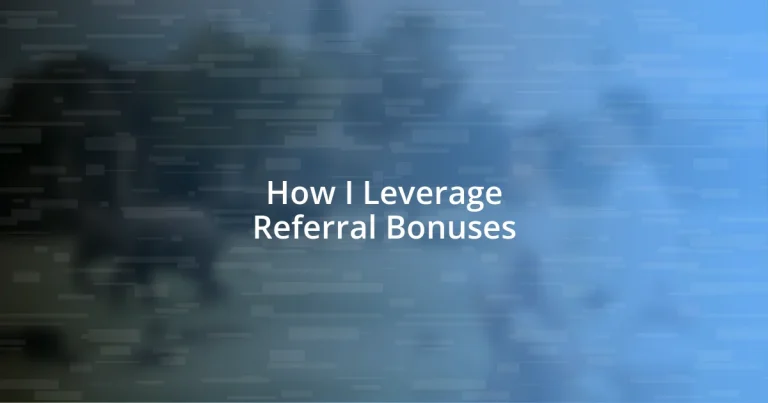 How I Leverage Referral Bonuses