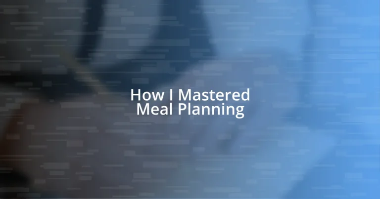 How I Mastered Meal Planning