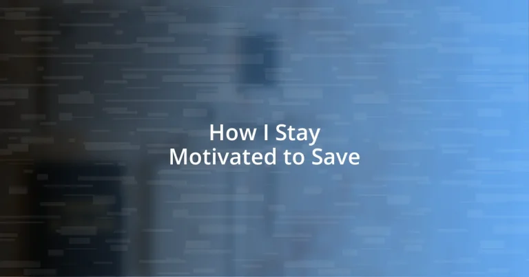 How I Stay Motivated to Save