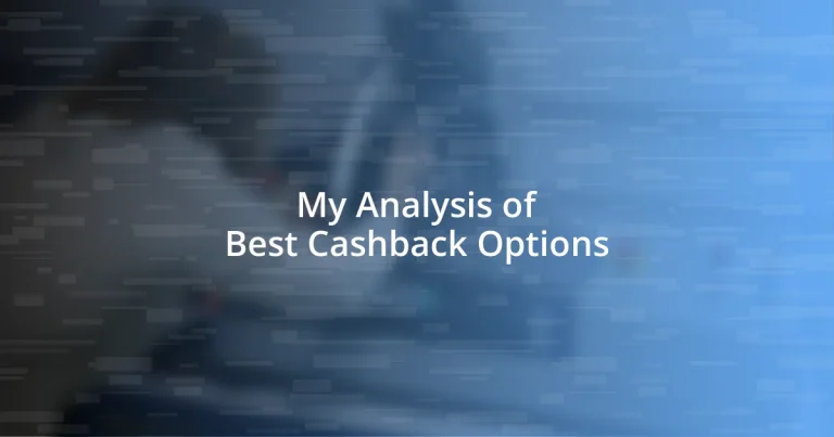 My Analysis of Best Cashback Options