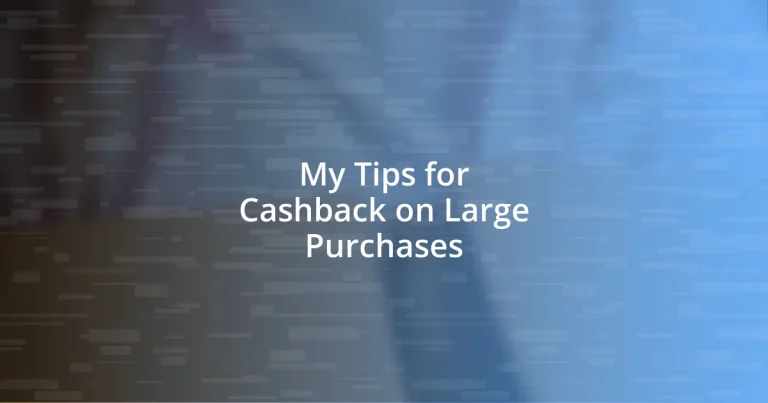 My Tips for Cashback on Large Purchases