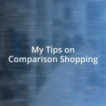 My Tips on Comparison Shopping