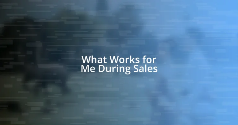 What Works for Me During Sales