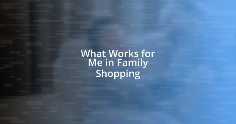 What Works for Me in Family Shopping