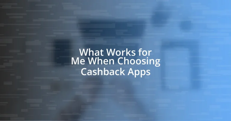 What Works for Me When Choosing Cashback Apps