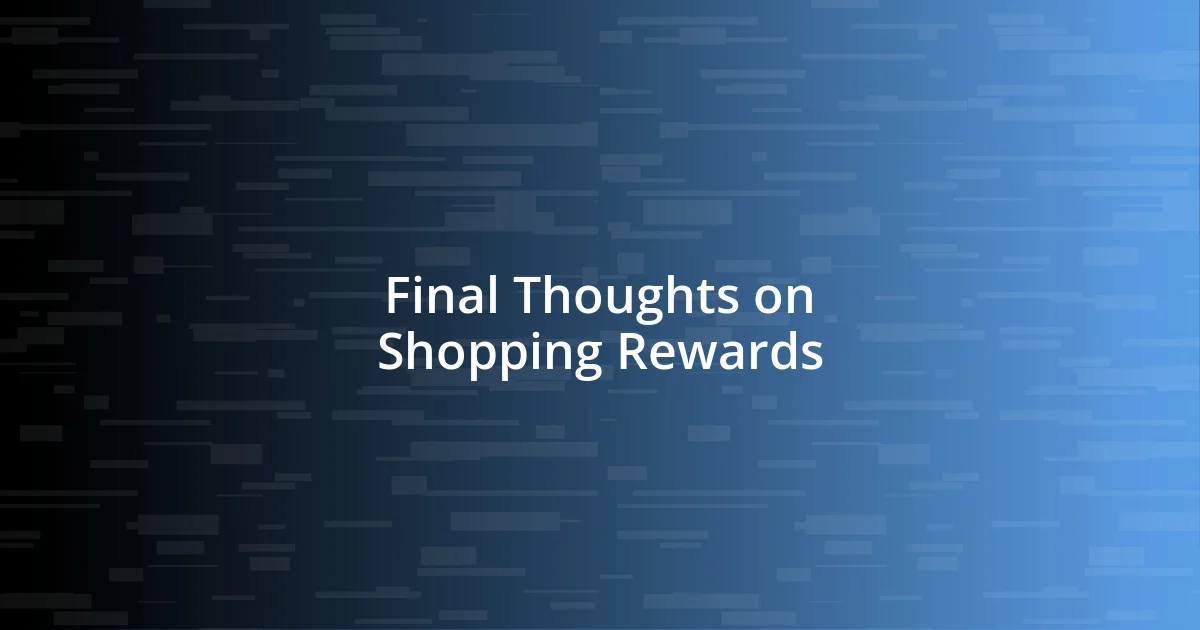 Final Thoughts on Shopping Rewards