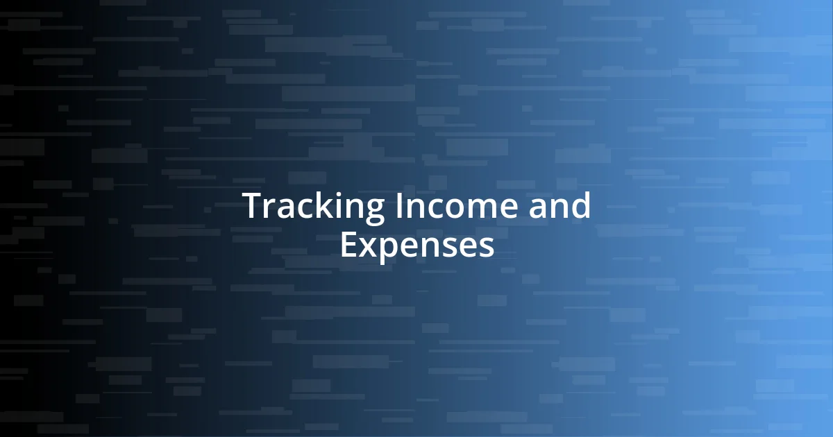 Tracking Income and Expenses