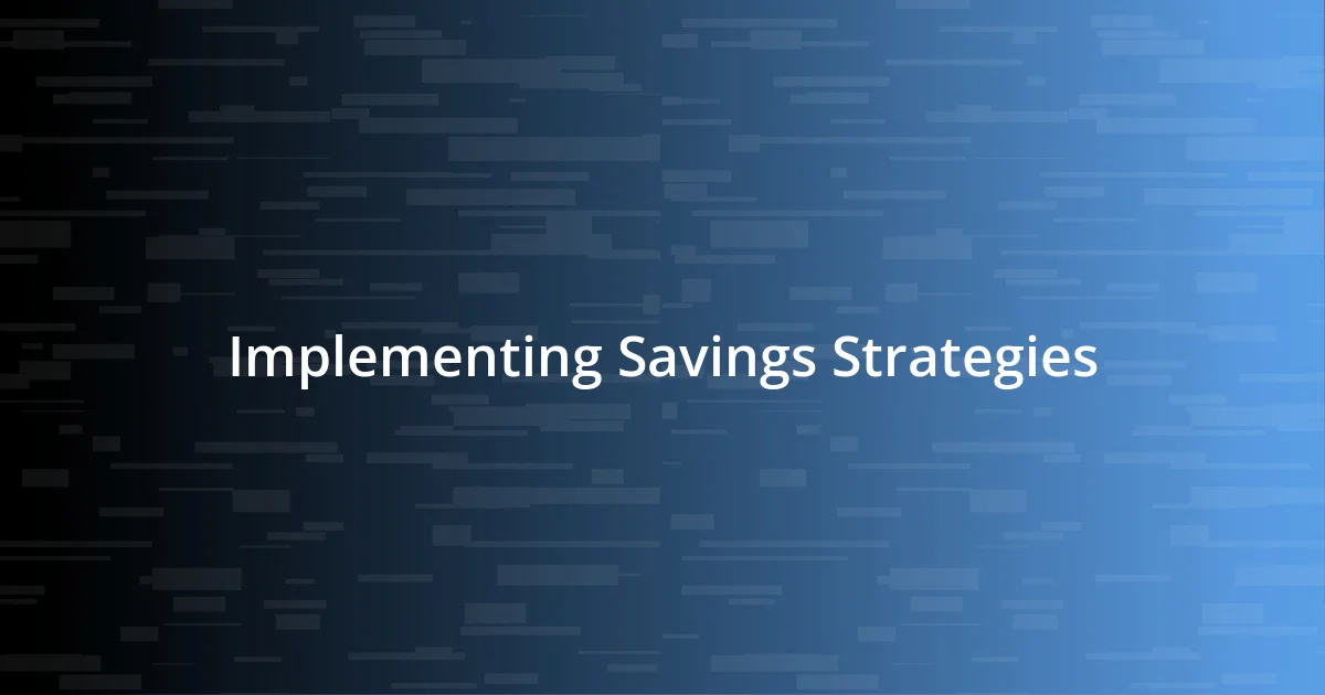 Implementing Savings Strategies