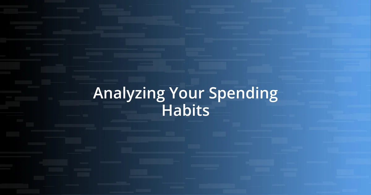 Analyzing Your Spending Habits