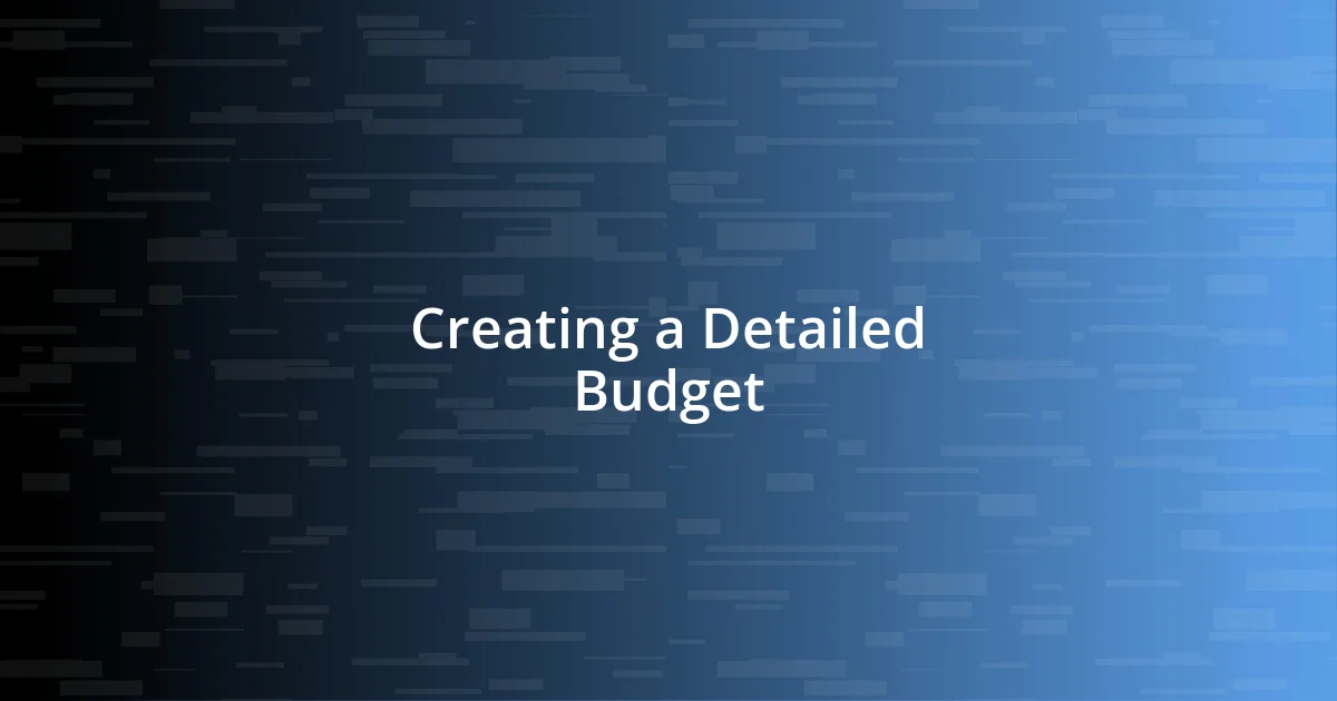 Creating a Detailed Budget