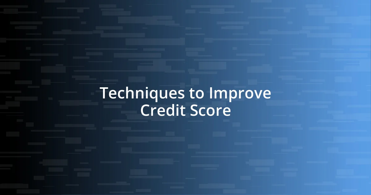 Techniques to Improve Credit Score