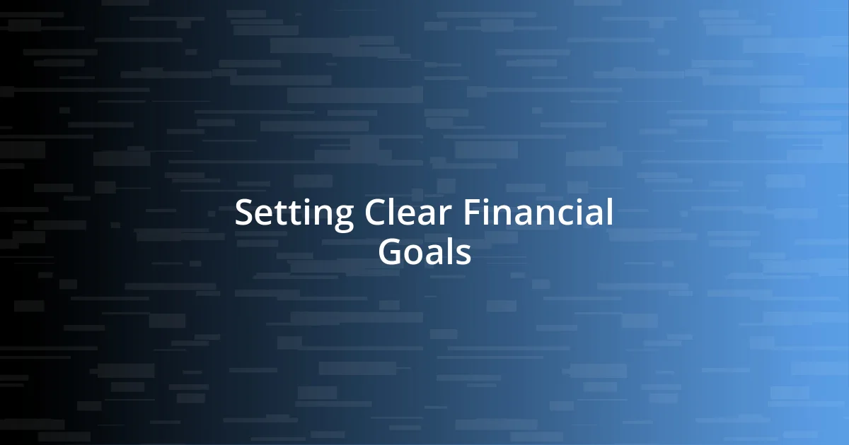 Setting Clear Financial Goals