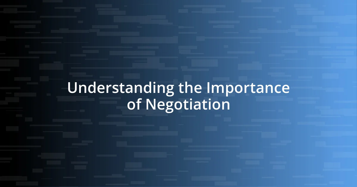 Understanding the Importance of Negotiation