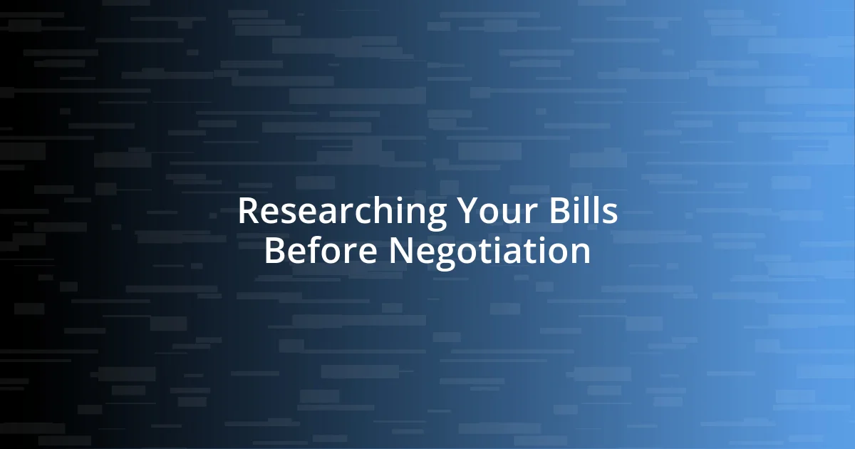 Researching Your Bills Before Negotiation