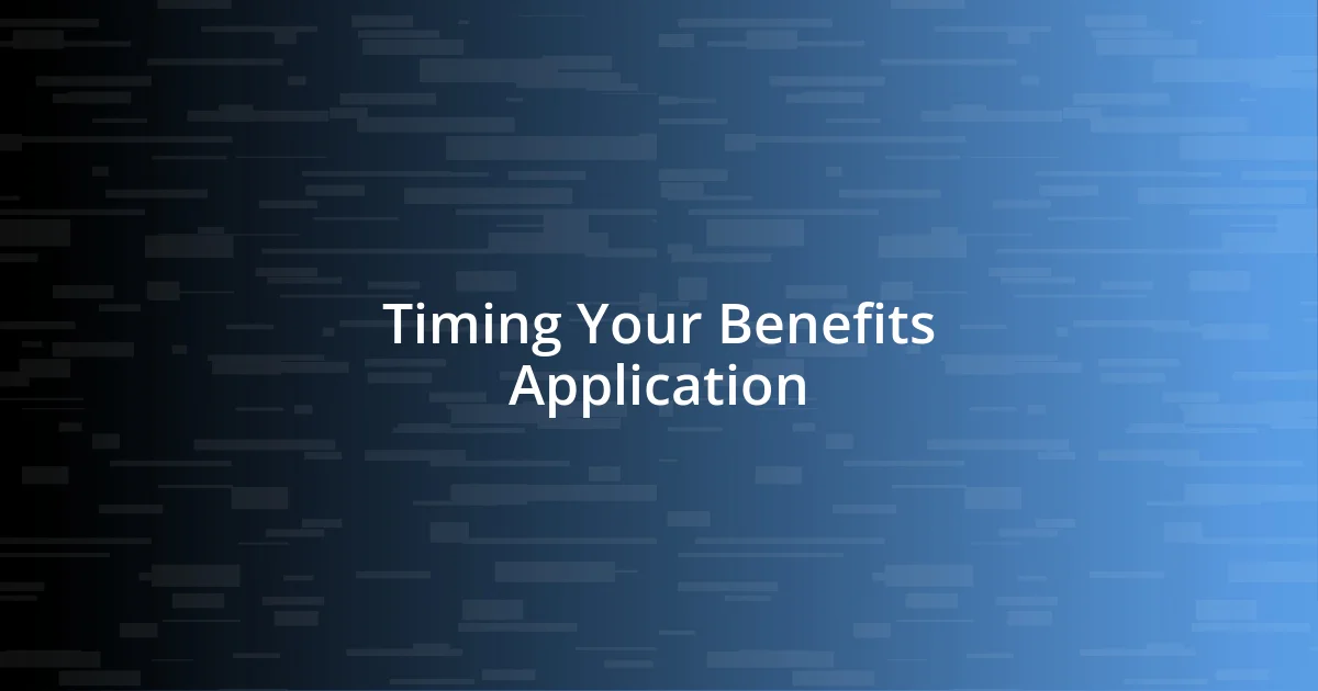 Timing Your Benefits Application