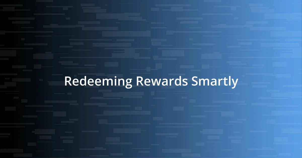 Redeeming Rewards Smartly