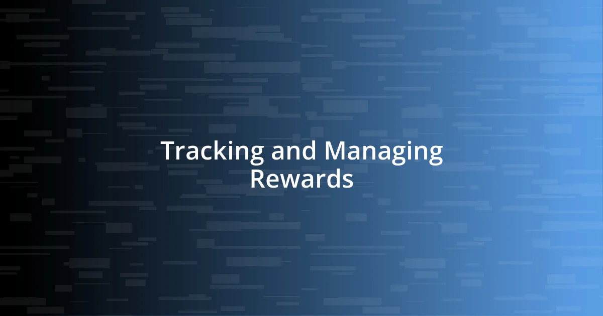 Tracking and Managing Rewards