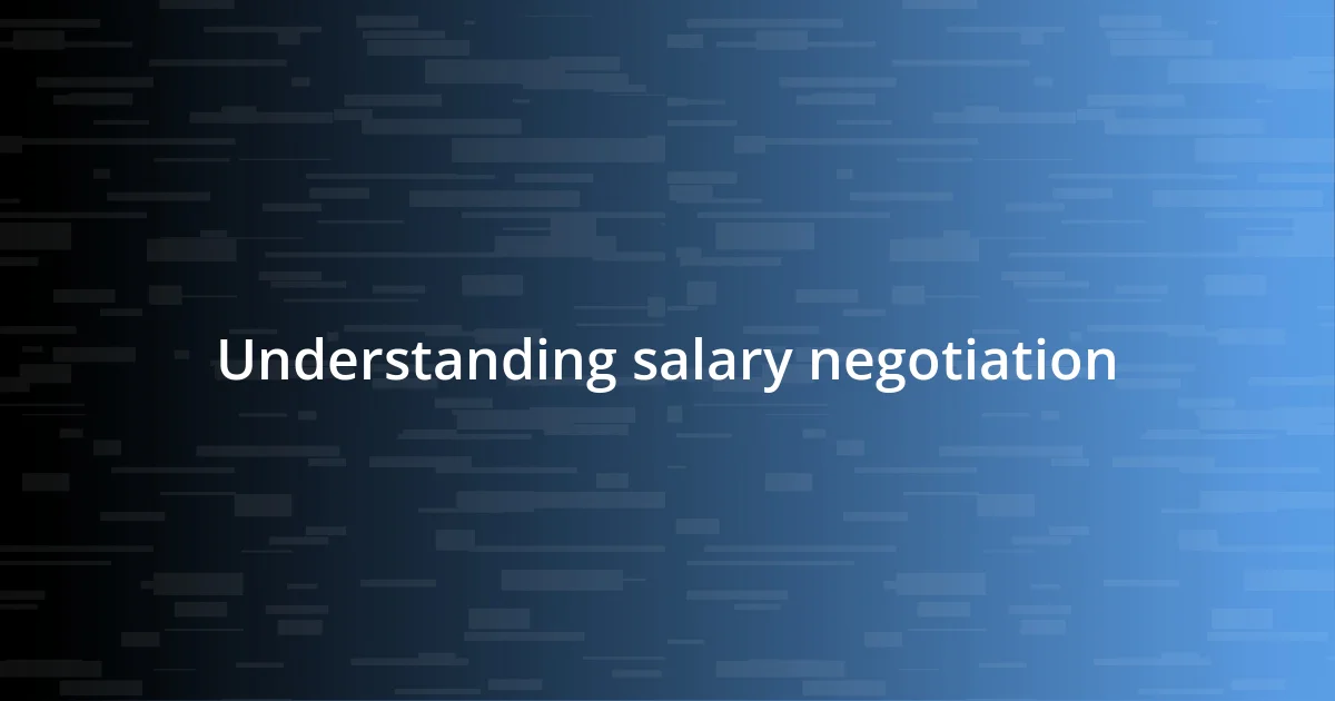 Understanding salary negotiation