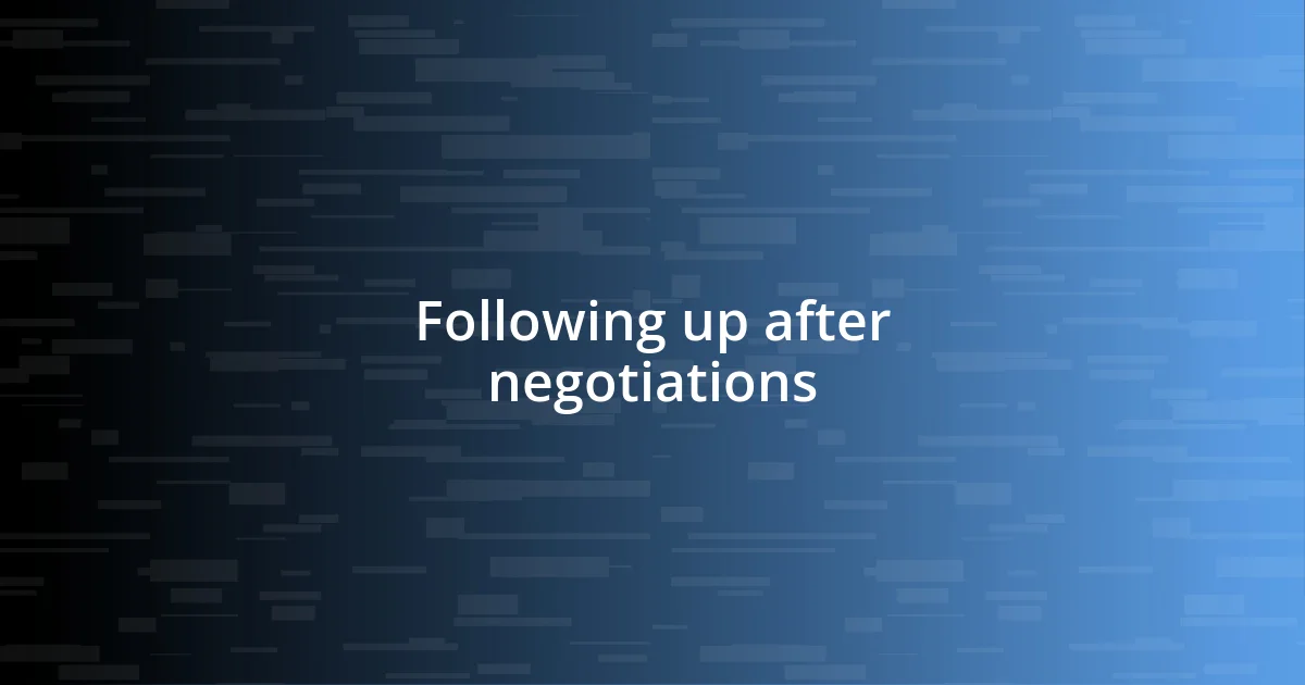 Following up after negotiations