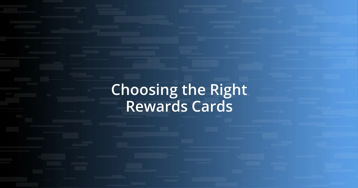 Choosing the Right Rewards Cards