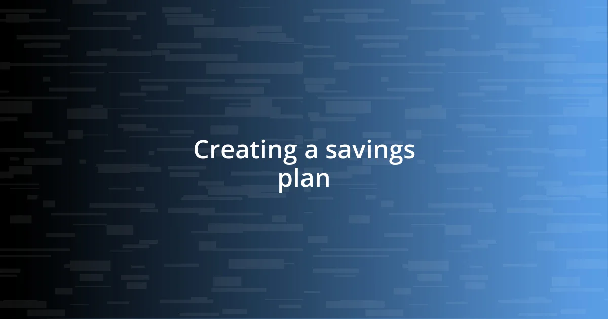 Creating a savings plan