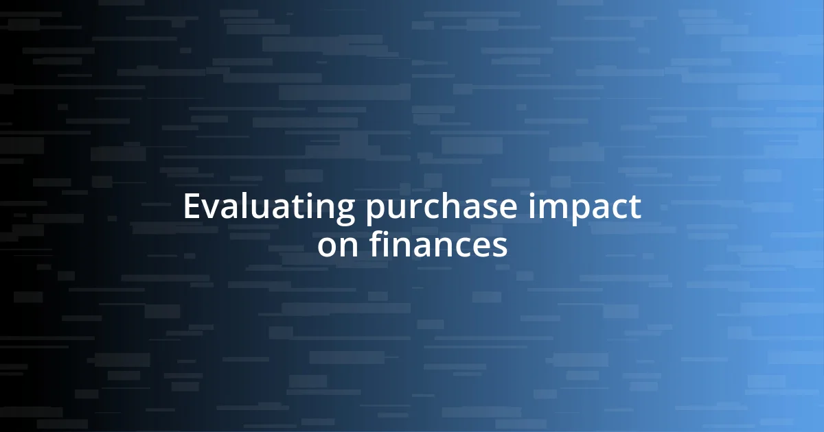 Evaluating purchase impact on finances