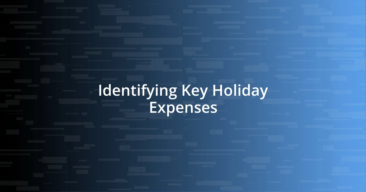 Identifying Key Holiday Expenses