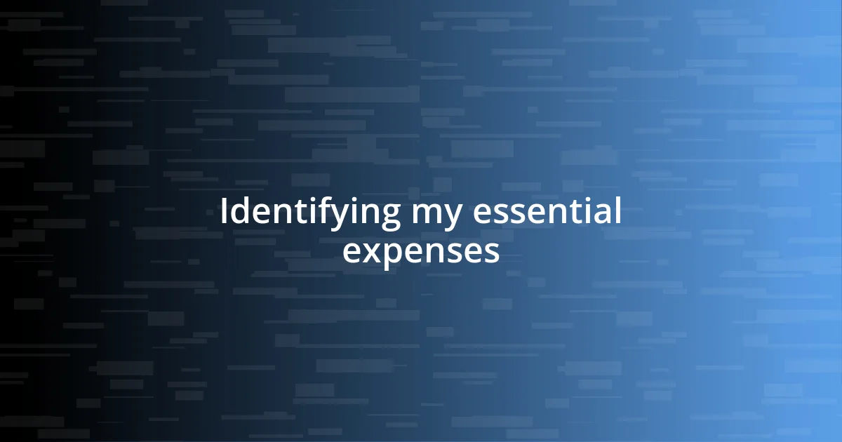 Identifying my essential expenses