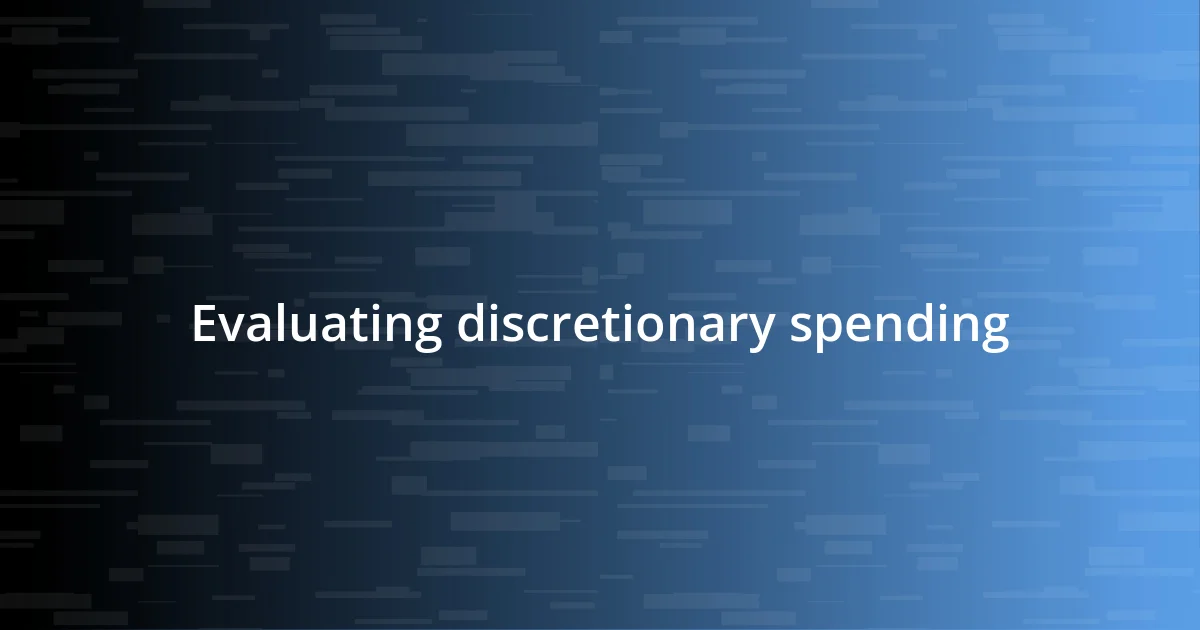 Evaluating discretionary spending