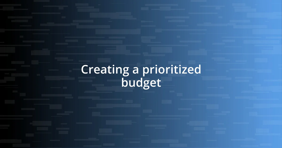 Creating a prioritized budget