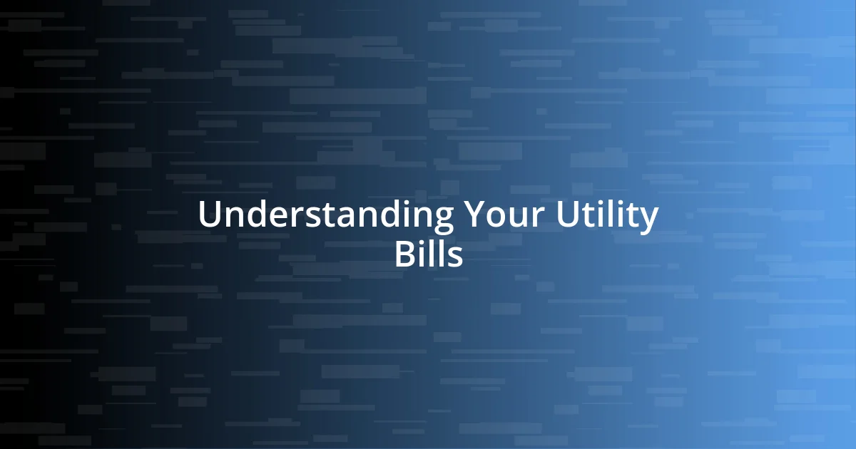 Understanding Your Utility Bills