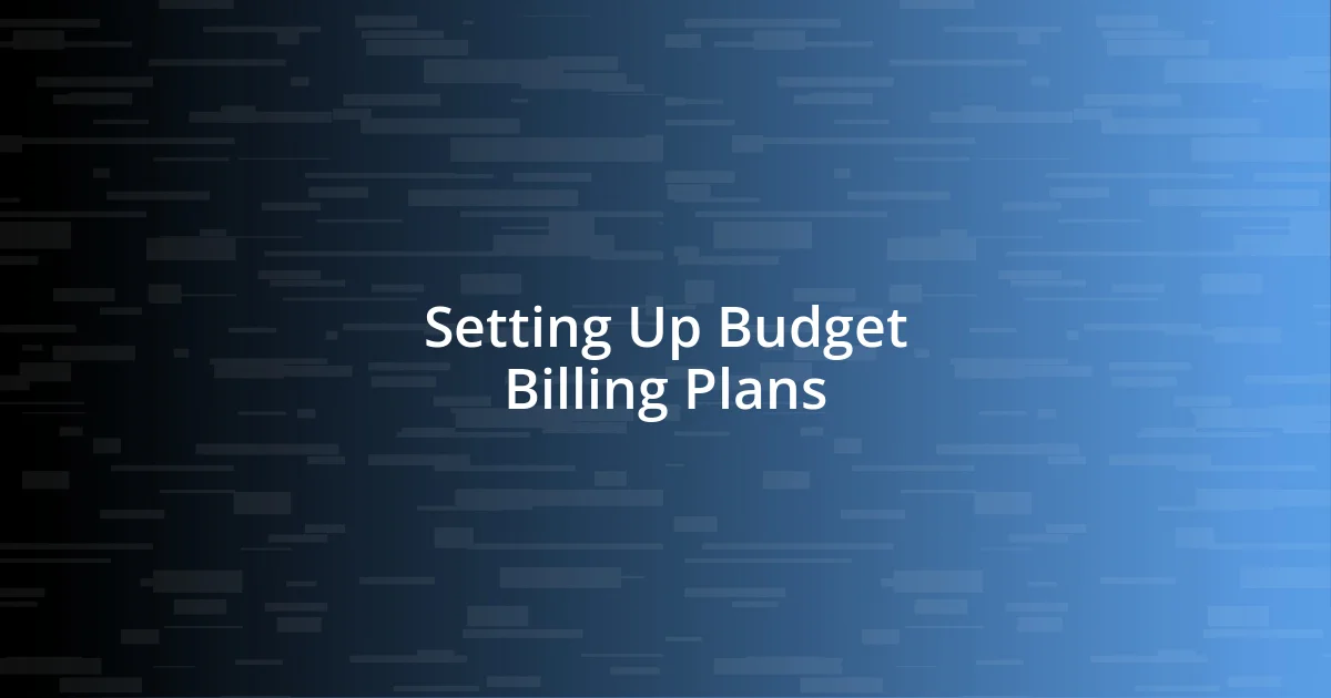 Setting Up Budget Billing Plans