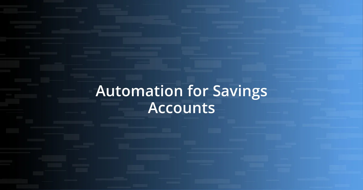 Automation for Savings Accounts