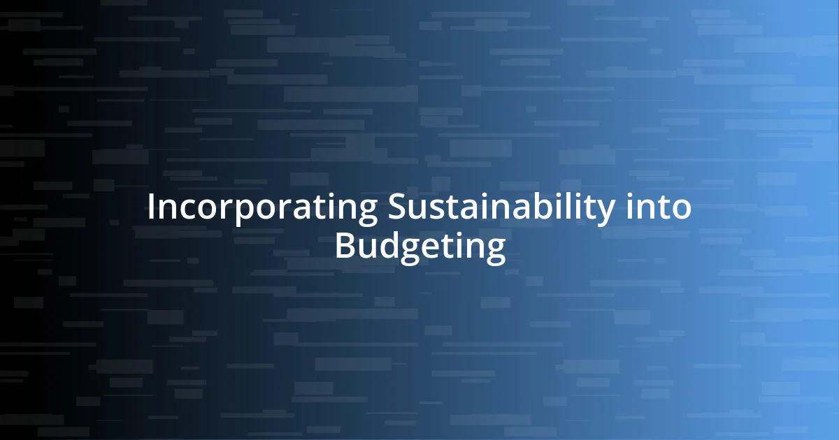 Incorporating Sustainability into Budgeting