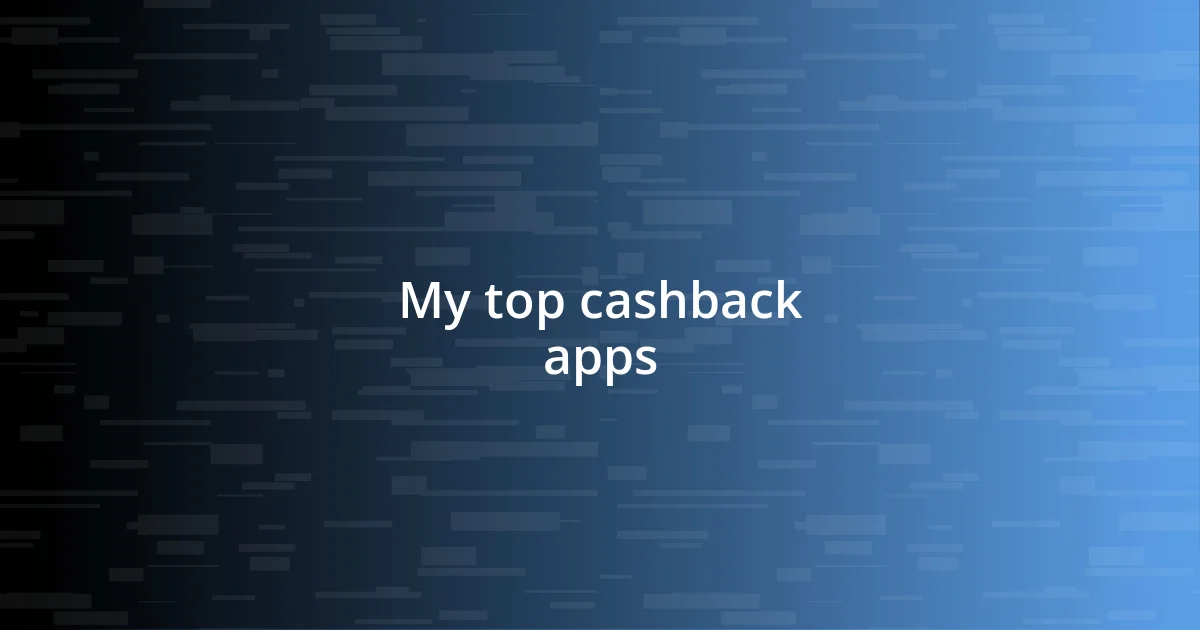 My top cashback apps