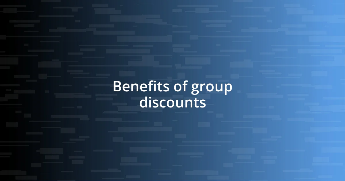 Benefits of group discounts