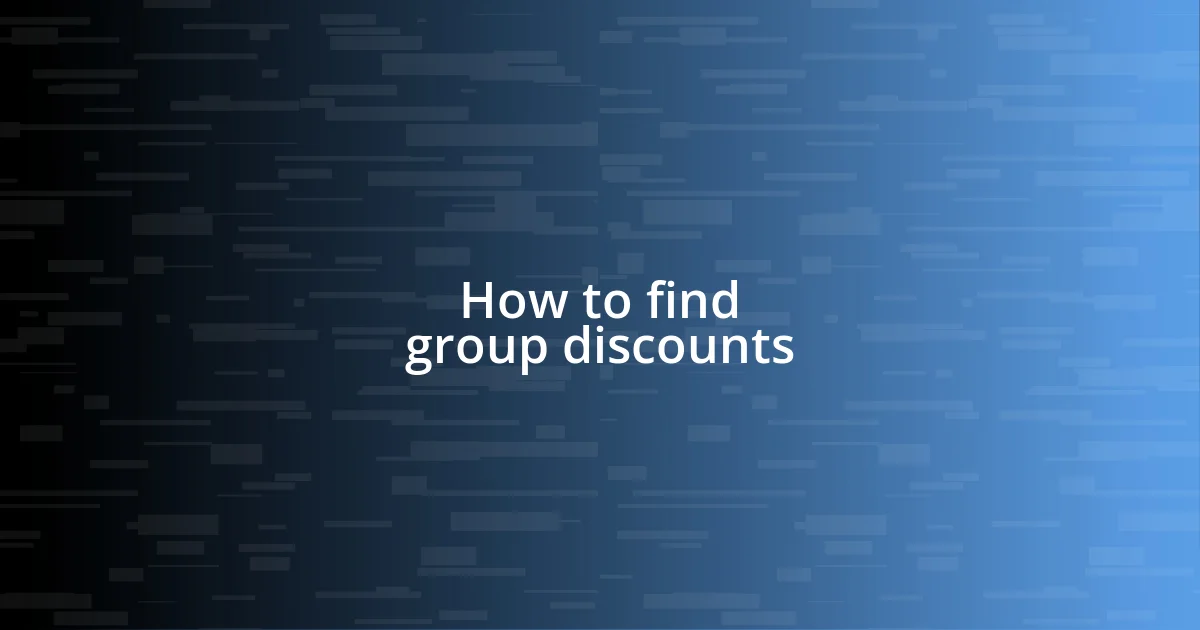 How to find group discounts