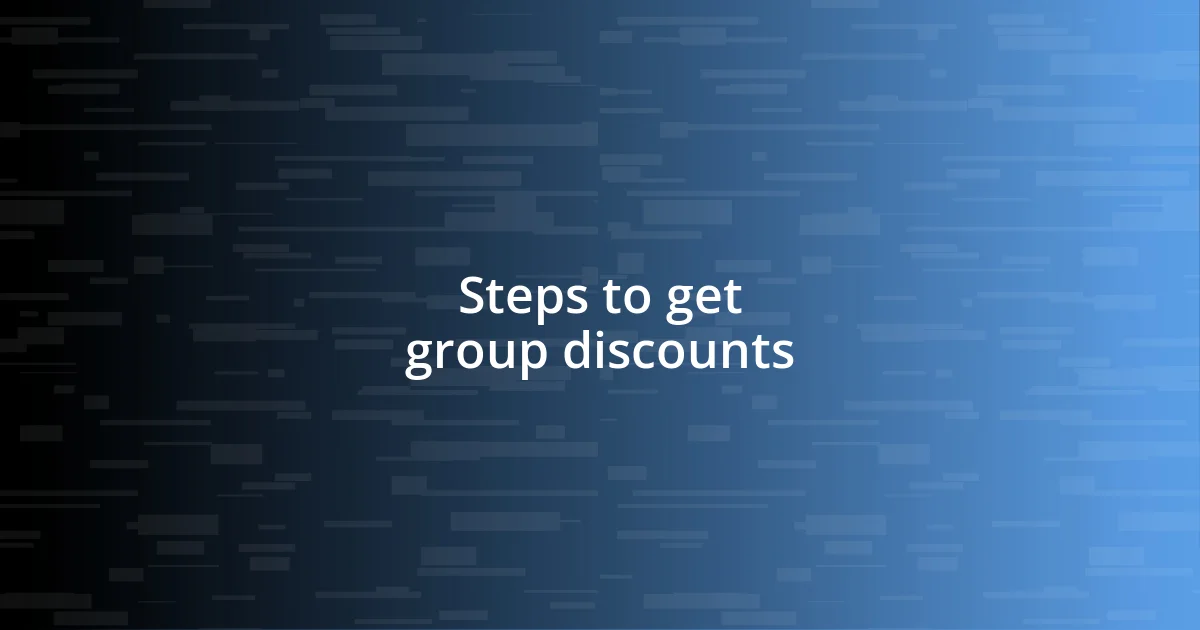 Steps to get group discounts