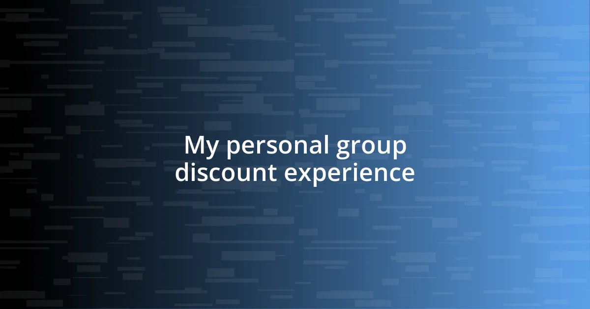 My personal group discount experience