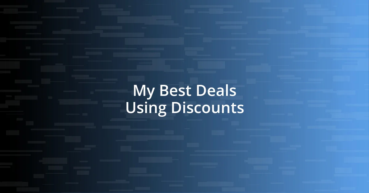 My Best Deals Using Discounts