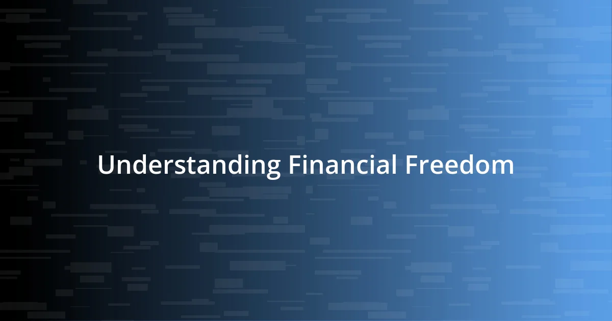 Understanding Financial Freedom