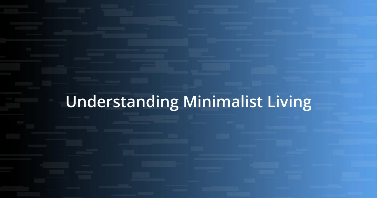 Understanding Minimalist Living