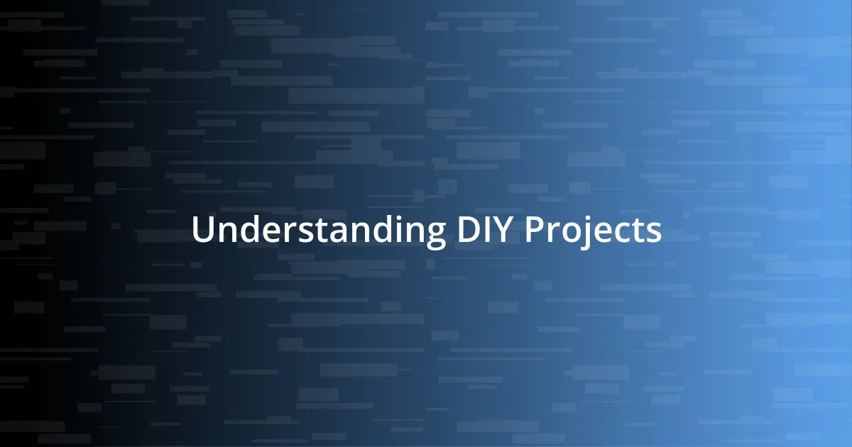 Understanding DIY Projects