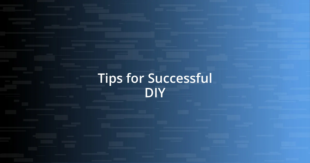 Tips for Successful DIY