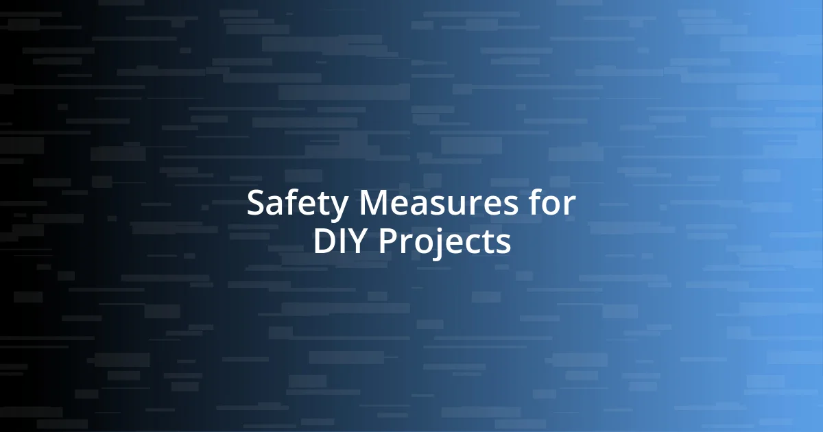 Safety Measures for DIY Projects