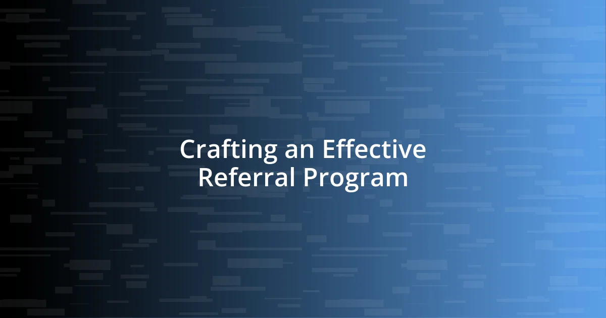 Crafting an Effective Referral Program