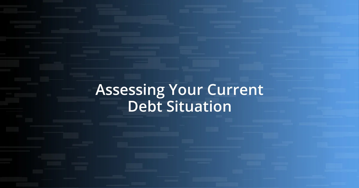 Assessing Your Current Debt Situation