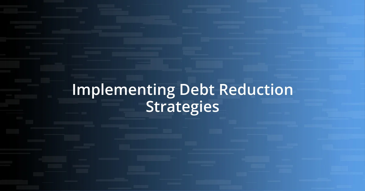 Implementing Debt Reduction Strategies