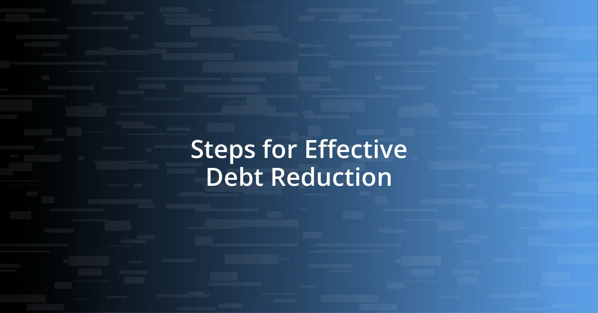 Steps for Effective Debt Reduction