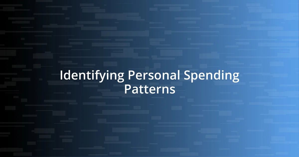 Identifying Personal Spending Patterns